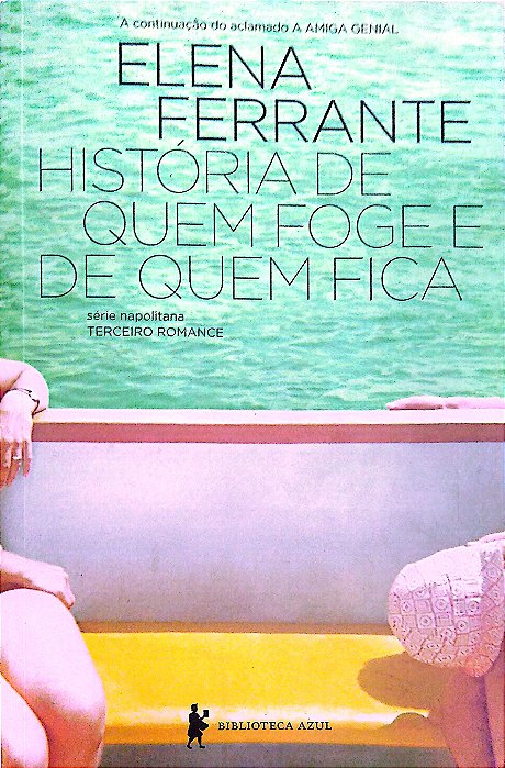 Livro História de Quem Foge e de Quem Fica [napolitana; 3] Autor Ferrante, Elena (2016) [seminovo]