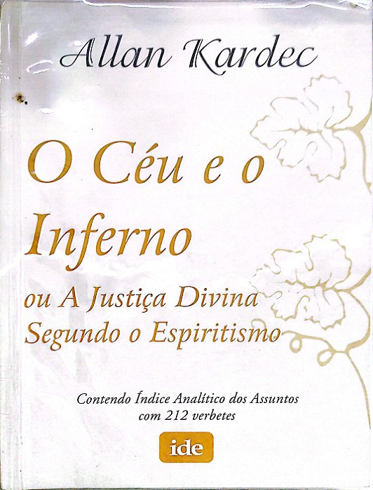 Livro o Céu e o Inferno (ou a Justiça Divina) Segundo o Espiritismo Autor Kardec, Allan (2008) [usado]