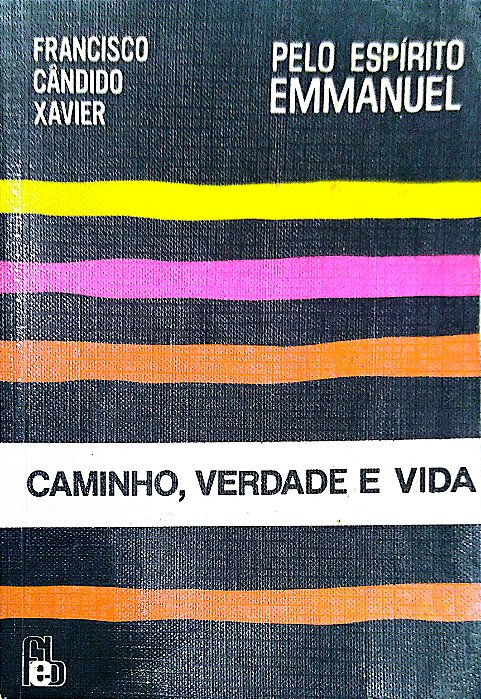 Livro Caminho, Verdade e Vida Autor Xavier, Francisco Cândido (1985) [usado]