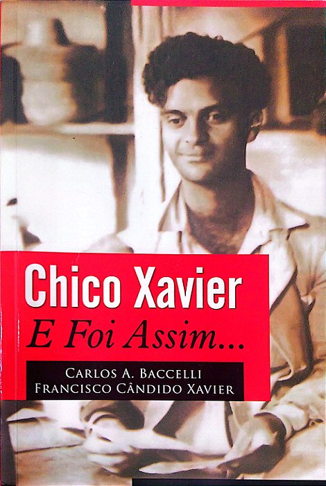 Livro Chico Xavier - e Foi Assim... Autor Baccelli, Carlos A. (2018) [seminovo]