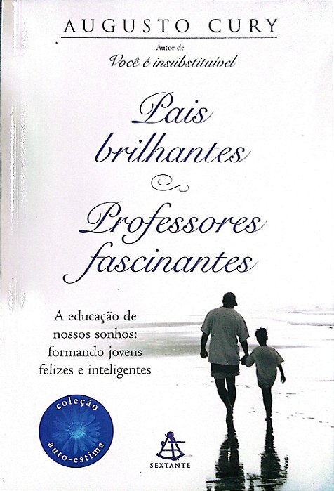 Livro Pais Brilhantes, Professores Fascinantes Autor Cury, Augusto (2008) [seminovo]