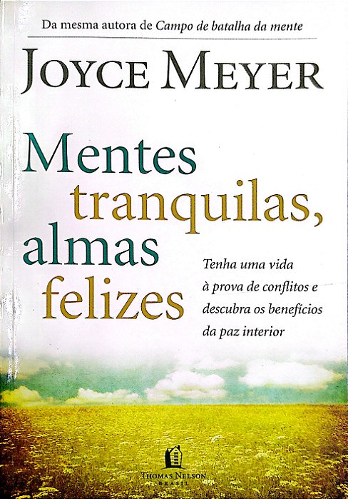 Livro Mentes Tranquilas, Almas Felizes Autor Meyer, Joyce (2010) [seminovo]