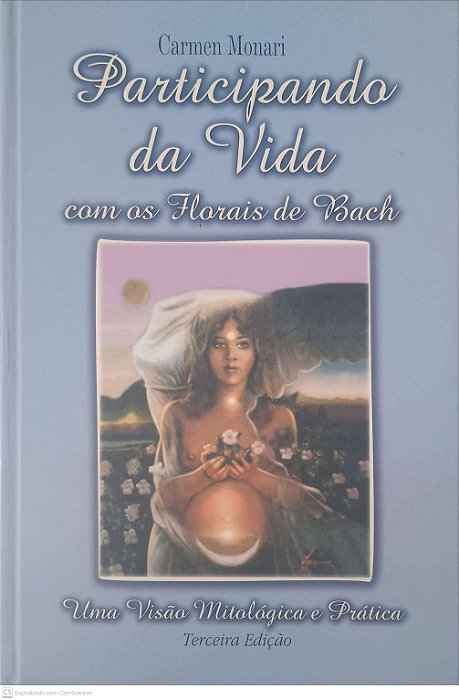 Livro Participando da Vida com os Florais de Bach: Uma Visão Mitológica e Pratica 3 Edição Autor Monari, Carmen (2002) [usado]