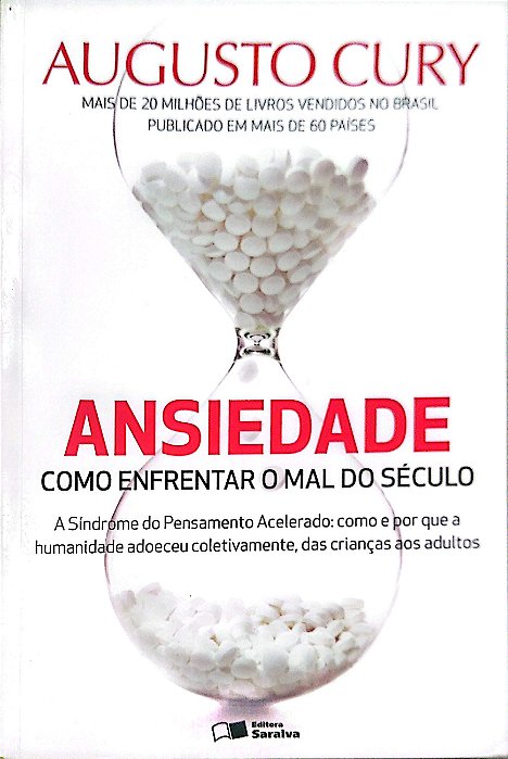 Livro Ansiedade: Como Enfrentar o Mal do Século Autor Cury, Agusto (2014) [seminovo]