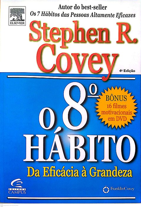 Livro o 8º Hábito: da Eficácia À Grandeza Autor Covey, Stephen R. (2005) [usado]