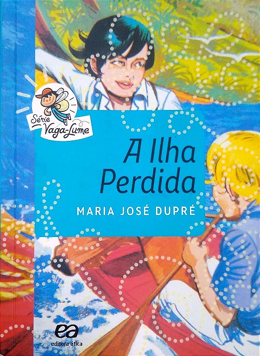 Livro a Ilha Perdida [vaga-lume] Autor Dupré, Maria José (2015) [usado]
