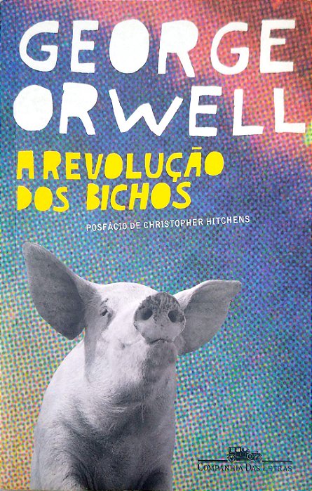 Livro a Revolução dos Bichos Autor Orwell, George (2008) [usado]