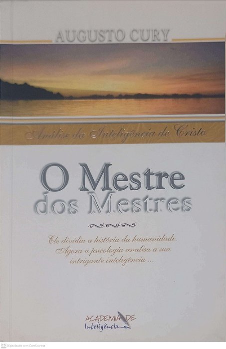 Livro o Mestre dos Mestres Autor Cury, Augusto (1999) [usado]