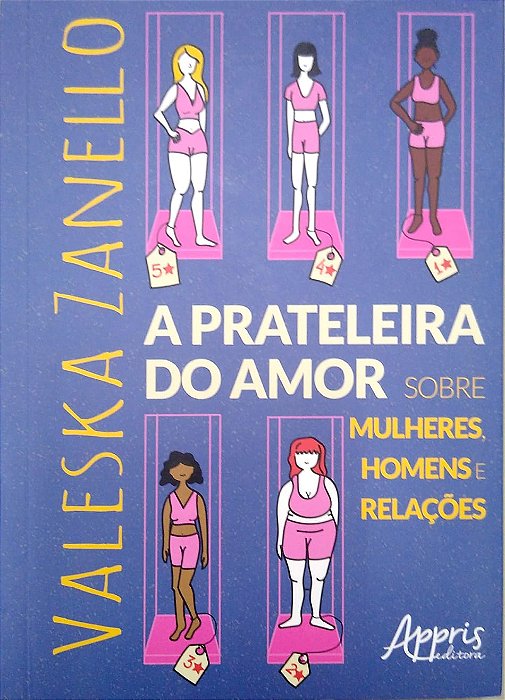 Livro a Prateleira do Amor: sobre Mulheres, Homens e Relações Autor Zanello, Valeska (2022) [seminovo]