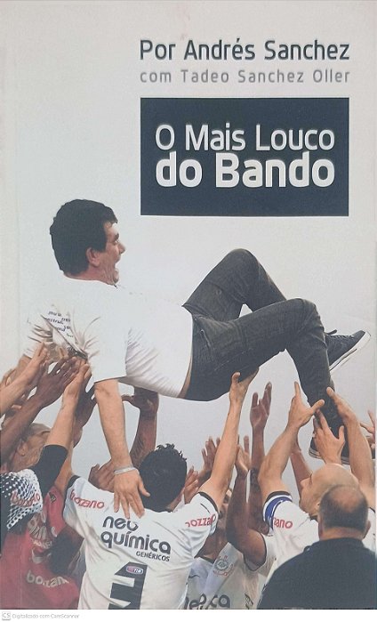 Livro o Mais Louco do Bando Autor Sanchez, Andrés (2012) [usado]