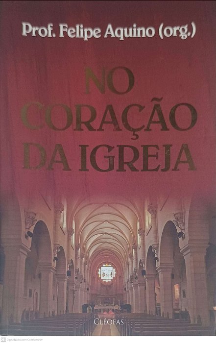 Livro no Coração da Igreja Autor Aquino, Prof. Felipe (2012) [seminovo]