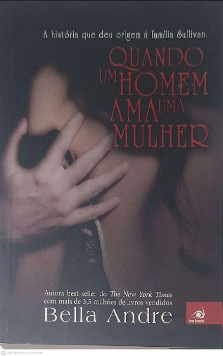 Livro Quando um Homem Ama um Mulher: a Historia que Deu Origem À Familia Sullivan Autor Andre, Bella (2015) [usado]