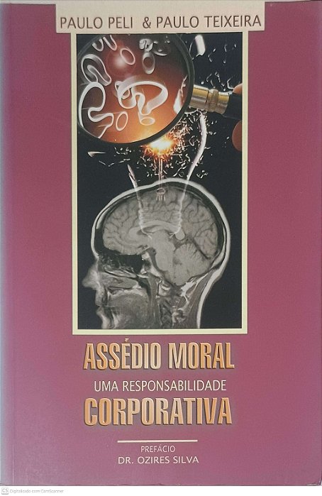 Livro Assédio Moral Uma Responsabilidade Corporativa Autor Peli, Paulo & Texeira, Paulo (2006) [usado]