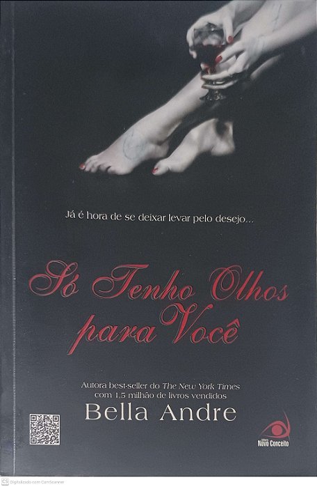 Livro So Tenho Olhos para Voce: Já é Hora de Se Deixar Levar pelo Desejo Autor Andre, Bella (2013) [usado]