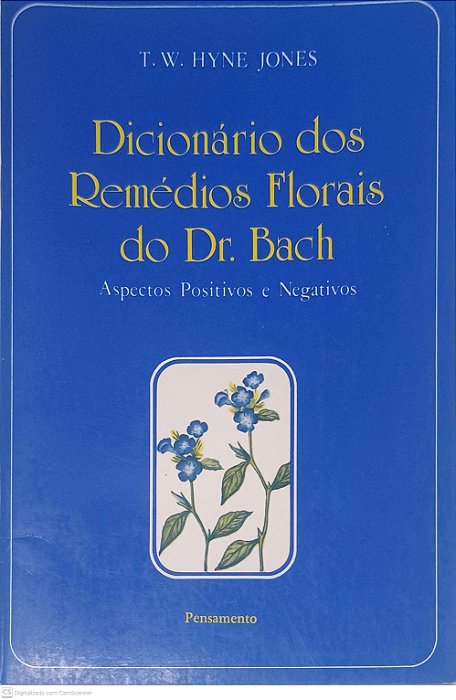 Livro Dicionério dos Remédios Florais do Dr. Bach Autor Jones, T.w. Hyne (2003) [usado]