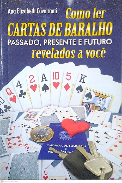 Livro Como Ler Cartas de Baralho: Passado, Presente e Futuro Autor Cavalcanti, Ana Elizabeth (2010) [seminovo]
