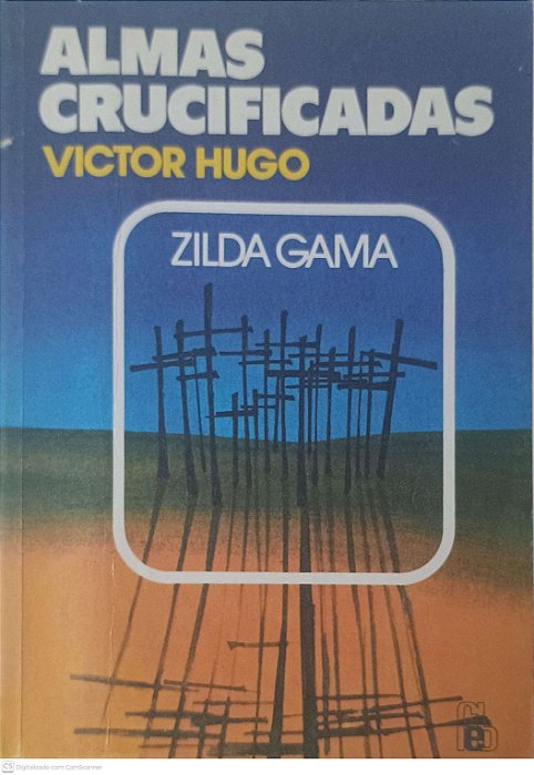 Livro Almas Crucificadas Autor Gama, Zilda [usado]