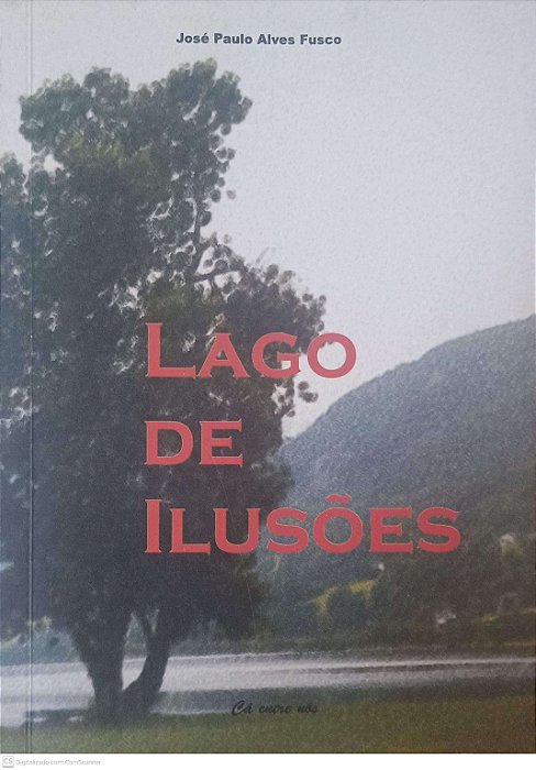 Livro Lago de Ilusões Autor Fusco, José Paulo Alves (2008) [usado]