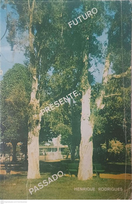 Livro Futuro, Presente e Passado Autor Rodrigues, Henrique (1987) [usado]