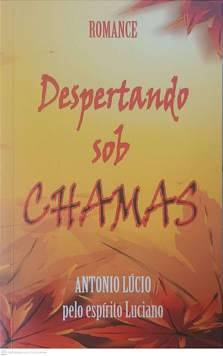 Livro Despertando sob Chamas Autor Lúcio, Antonio (2011) [usado]