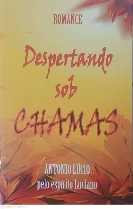 Livro Despertando sob Chamas Autor Lúcio, Antonio (2011) [usado]