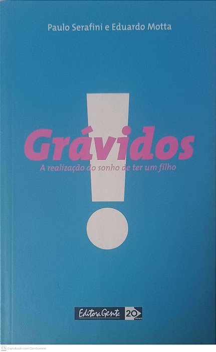 Livro Grávidos: a Realização do Sonho de Ter um Filho Autor Serafini, Paulo & Motta, Eduardo (2004) [usado]