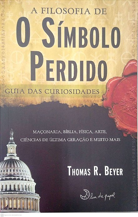 Livro a Filosofia de o Símbolo Perdido: Guia das Curiosidades Autor Beyer, Thomas R. (2010) [seminovo]
