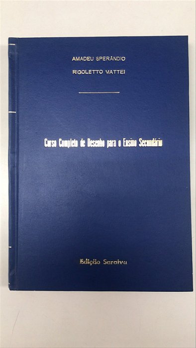 Livro Curso Completo de Desenho para o Ensino Secundário Autor Sperândio, Amadeu [usado]