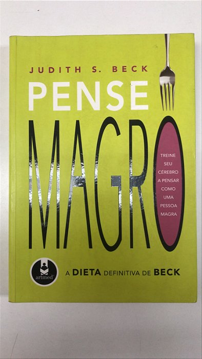 Livro Pense Magro: a Dieta Definitiva de Beck Autor Beck, Judith S. (2009) [usado]