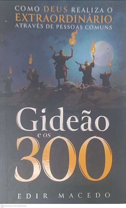 Livro Gideão e os 300 Autor Macedo, Edir (2020) [usado]