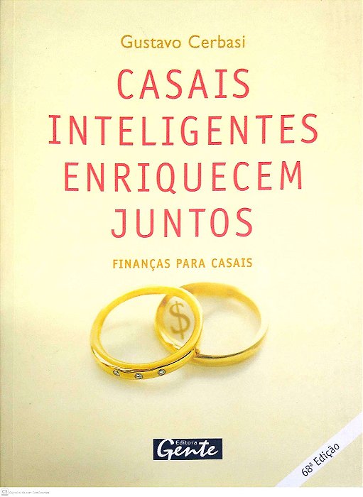 Livro Casais Inteligentes Enriquecem Juntos Autor Cerbasi, Gustavo (2004) [seminovo]
