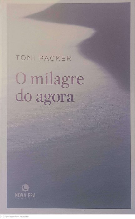 Livro o Milagre do Agora Autor Packer, Toni (2011) [usado]