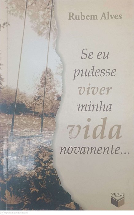 Livro Se Eu Pudesse Viver Minha Vida Novamente... Autor Alves, Rubem (2004) [seminovo]