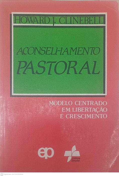 Livro Acoselhamento Pastoral: Modelo Centrado em Libertação e Crescimento Autor Clinebell, Howard J. (1987) [usado]