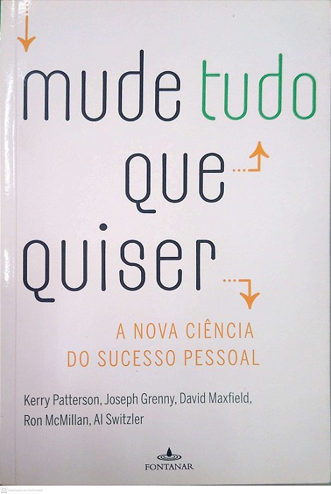 Livro Mude Tudo que Quiser: a Nova Ciência do Sucesso Pessoal Autor Patterson, Kerry (2014) [seminovo]