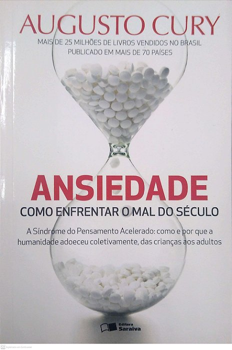 Livro Ansiedade: Como Enfrentar o Mal do Século Autor Cury, Augusto (2014) [seminovo]