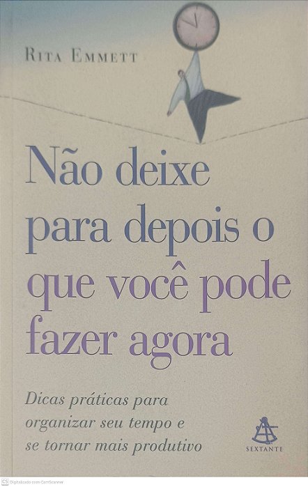 Livro Não Deixe para Depois o que Você Pode Fazer Agora Autor Emmett, Rita (2003) [usado]