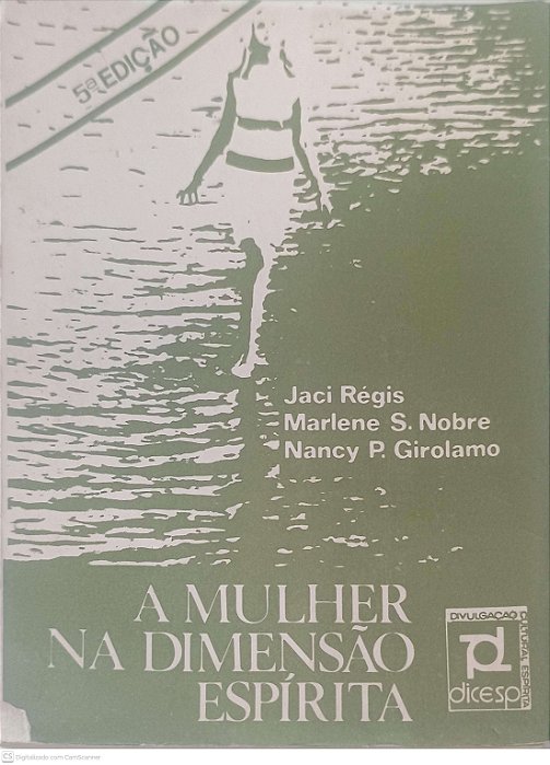 Livro a Mulher na Dimensão Espirita Autor Régis, Jaci e Outros (1983) [usado]