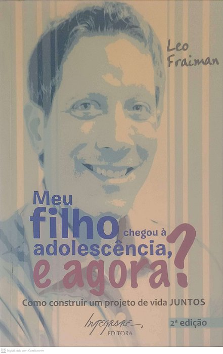 Livro Meu Filho Chegou À Adolecencia e Agora? Como Construir um Projeto de Vida Juntos Autor Fraiman, Leo (2011) [usado]