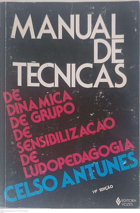 Livro Manual de Técnicas de Dinâmica de Grupo de Sensibilização de Ludopedagogia Autor Antunes, Celso (2000) [usado]