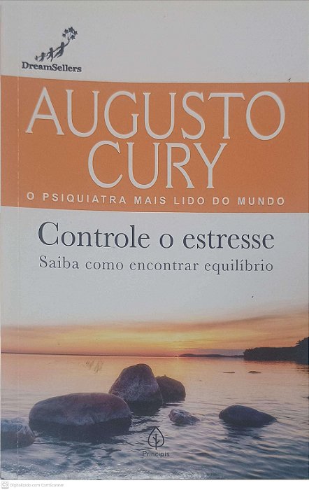 Livro Controle o Estresse - Saiba Como Encontrar Equilibrio Autor Cury, Augusto (2021) [usado]