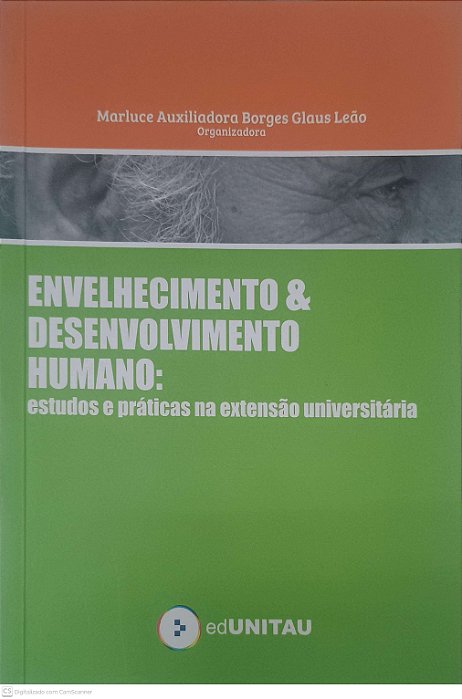 Livro Envelhecimento e Desenvolvimento Humano: Estudos e Praticas na Extensão Universitaria Autor Leão, Marluce Auxiliadora Borges Glaus (2016) [usado]