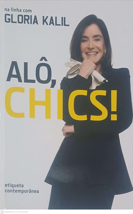 Livro Alô, Chics! Autor Kalil, Gloria (2007) [usado]