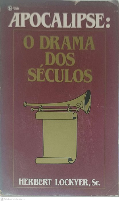 Livro Apocalipse: o Drama dos Séculos Autor Lockyer, Sr. Herbert (1982) [usado]