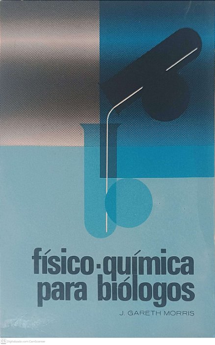 Livro Fisico-quimica para Biologos Autor Morris, J.gareth (1972) [usado]