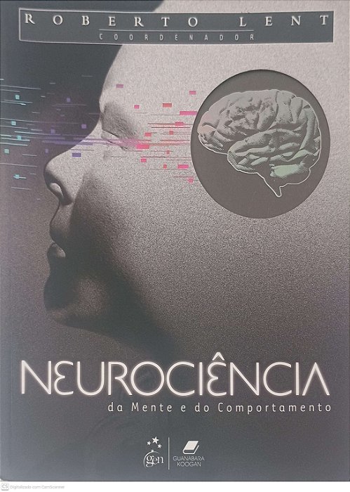 Livro Neurociencia da Mente e do Comportamento Autor Lent, Roberto (2013) [usado]
