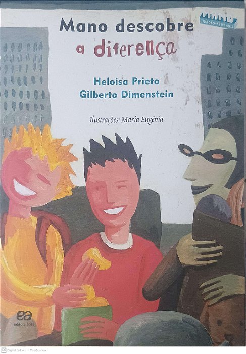 Livro Mano Descobre a Diferença Autor Prieto, Heloisa e Dimenstein, Gilberto (2012) [usado]