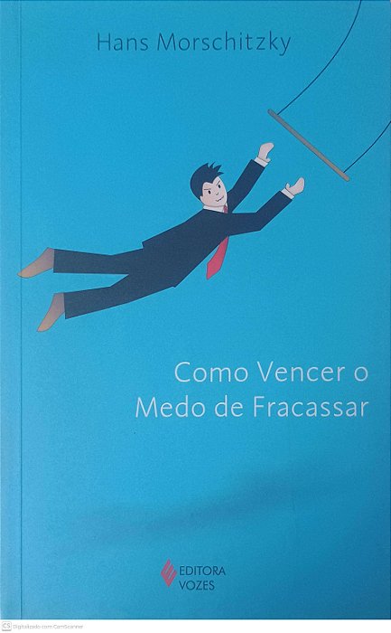 Livro Como Vencer o Medo Fracassar Autor Morschitzky, Hans (2007) [usado]