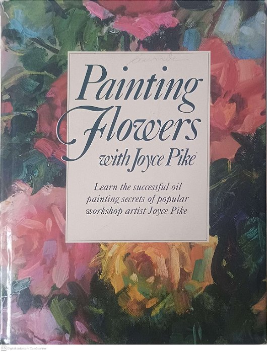 Livro Painting Flowers: With Joyce Pike Autor Pike, Joyce (1992) [usado]
