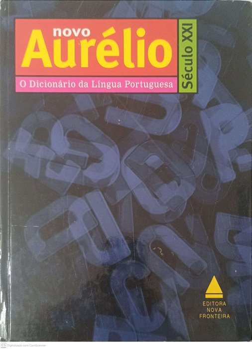 Livro Novo Dicionario Aurélio: o Dicionario da Lingua Portuguesa - Seculo Xxi Autor Ferreira, Aurélio Buarque de Holanda (1999) [usado]
